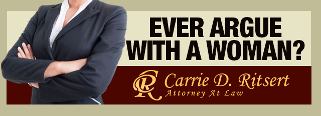Ever Argue With a Women? | Carrie D. Ritsert | Attorney At Law